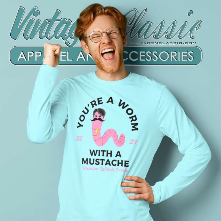 Youre Worm With A Mustache Long Sleeve Tee Youre Worm With A Mustache Long Sleeve Tee