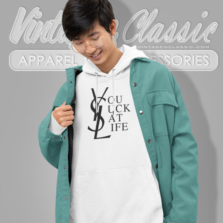 Ysl You Suck At Life Hoodie Ysl You Suck At Life Hoodie