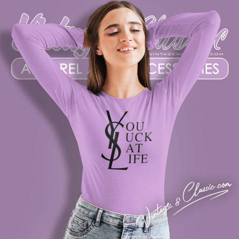Ysl You Suck At Life Long Sleeve Tee Ysl You Suck At Life Long Sleeve Tee