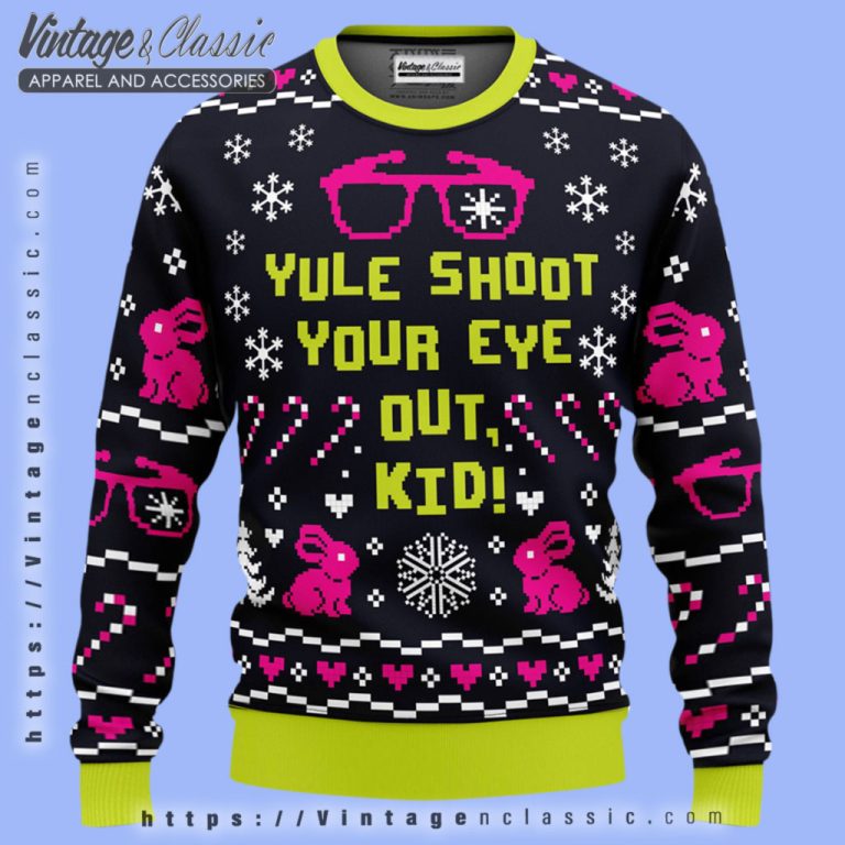 Yule Shoot Your Eye Out Kid Ugly Christmas Sweater Ugly Christmas Sweater Yule Shoot Your Eye Out Kid Ugly Christmas Sweater Ugly Christmas Sweater