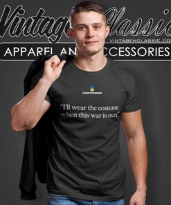 Zelensky Ill Wear The Costume When This War Is Over Shirt
